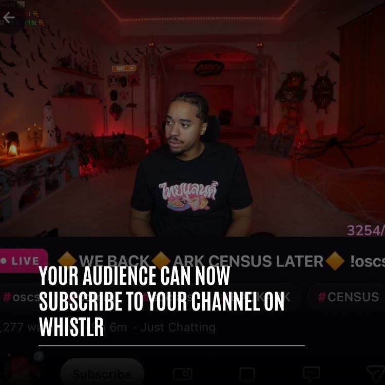 Free Channel Subscriptions on Whistlr Bring Viewers Back Every Time You Go Live