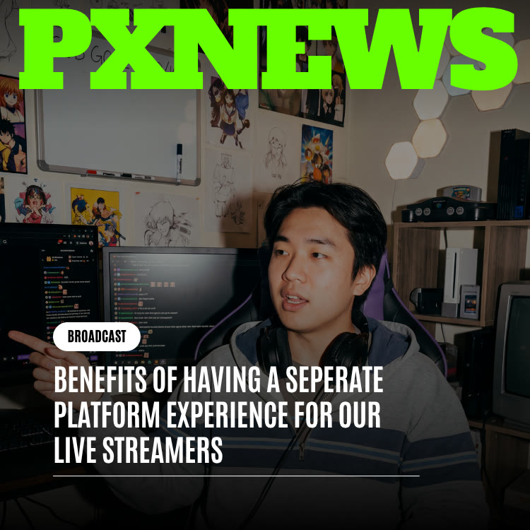 Benefits of Having a Separate Platform Experience for Our Live Streamers